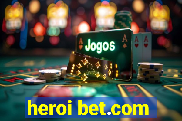 heroi bet.com